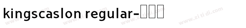 kingscaslon regular字体转换